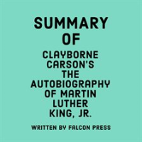 Summary_of_Clayborne_Carson_s_The_Autobiography_of_Martin_Luther_King__Jr